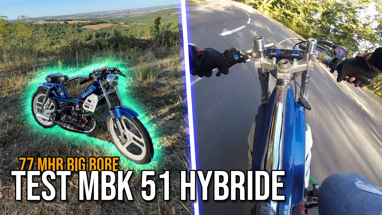 JE TESTE MON MBK 51 HYBRIDE (77 mhr big bore)
