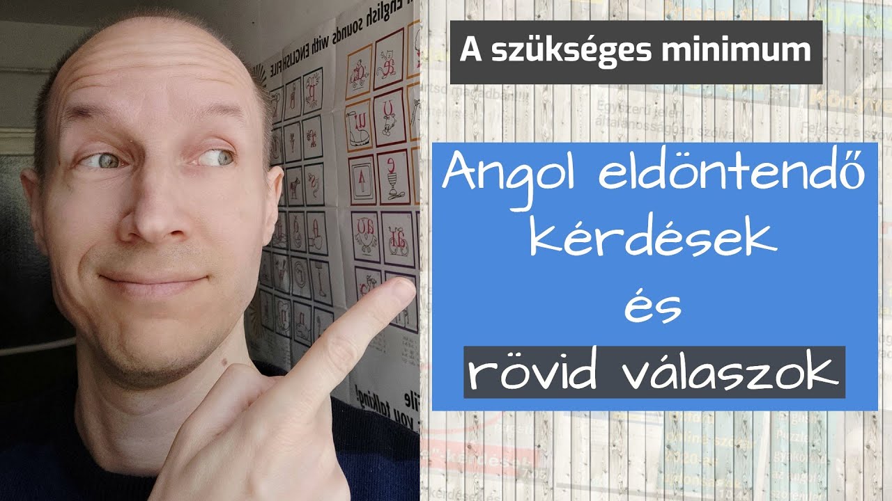 A szükséges minimum - angol eldöntendő kérdések és rövid válaszok