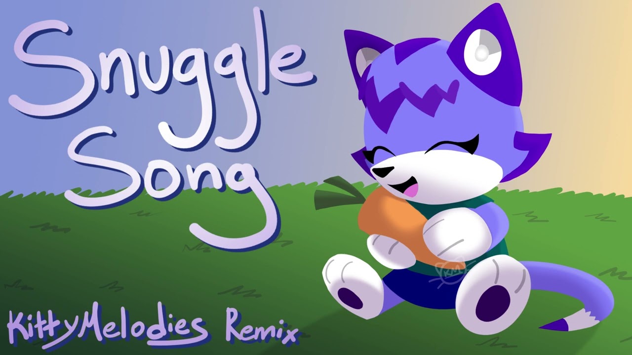 Snuggle Song - KittyMelodies Remix
