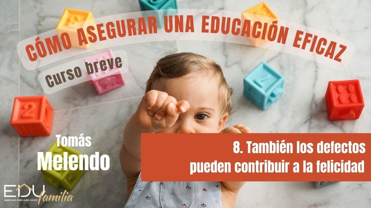 8. También los defectos pueden contribuir a la felicidad