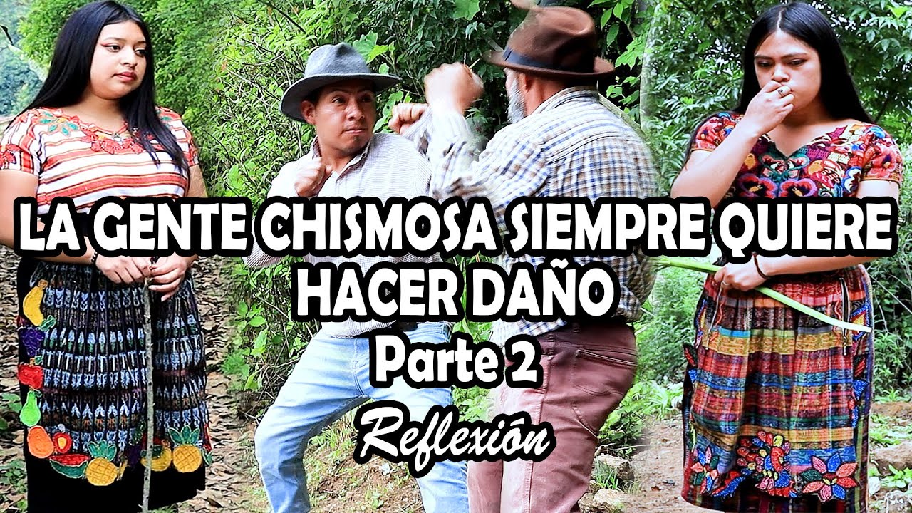 LA GENTE CHISMOSA SIEMPRE QUIERE HACER DAÑO Parte 2