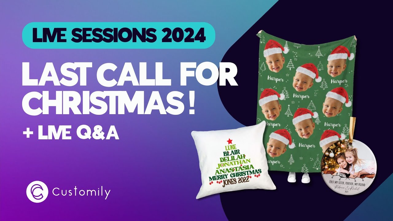 Customily Live Sessions 023 - Last Call For Christmas!🎅🏻 Tips & Tricks for the best-selling season!