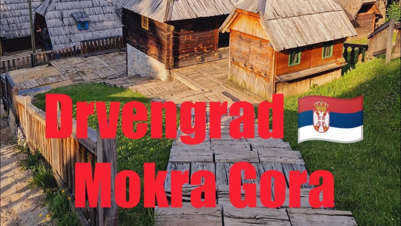 Drvengrad Mokra Gora Srbija - Küstendorf Mokra Gora Serbia