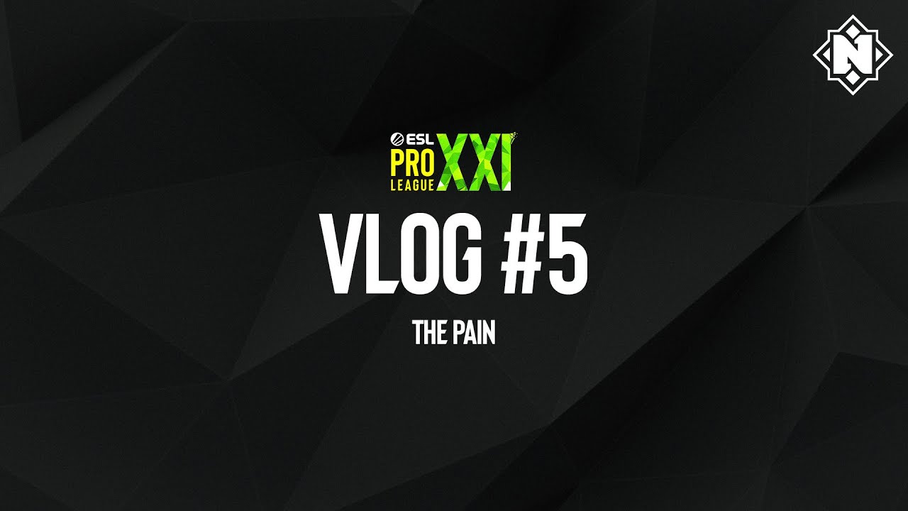 ESL PRO LEAGUE VLOG #5: THE PAIN