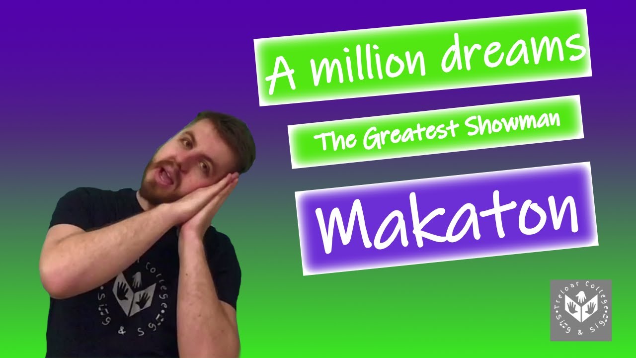 Makaton - A million dreams - The Greatest Showman Cast - Treloar's College Sing & Sign