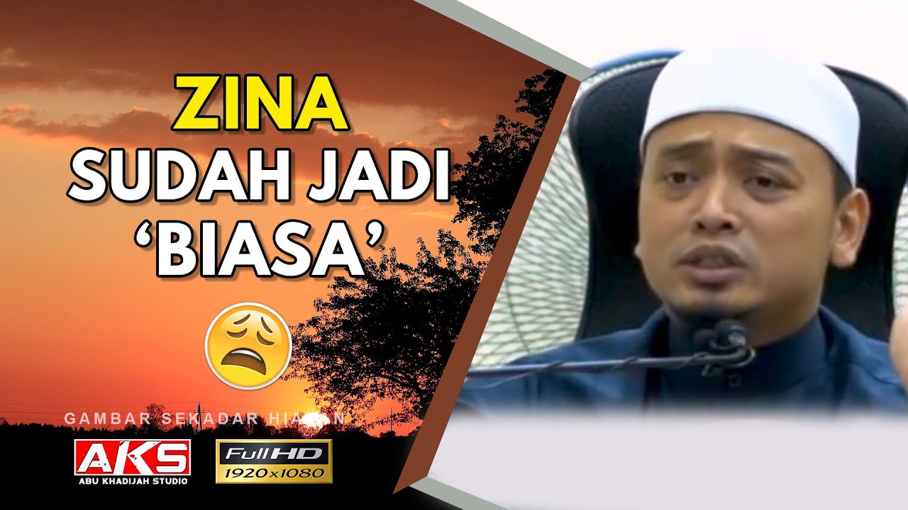 82 | Merebaknya Perzinaan | Ustaz Wadi Annuar