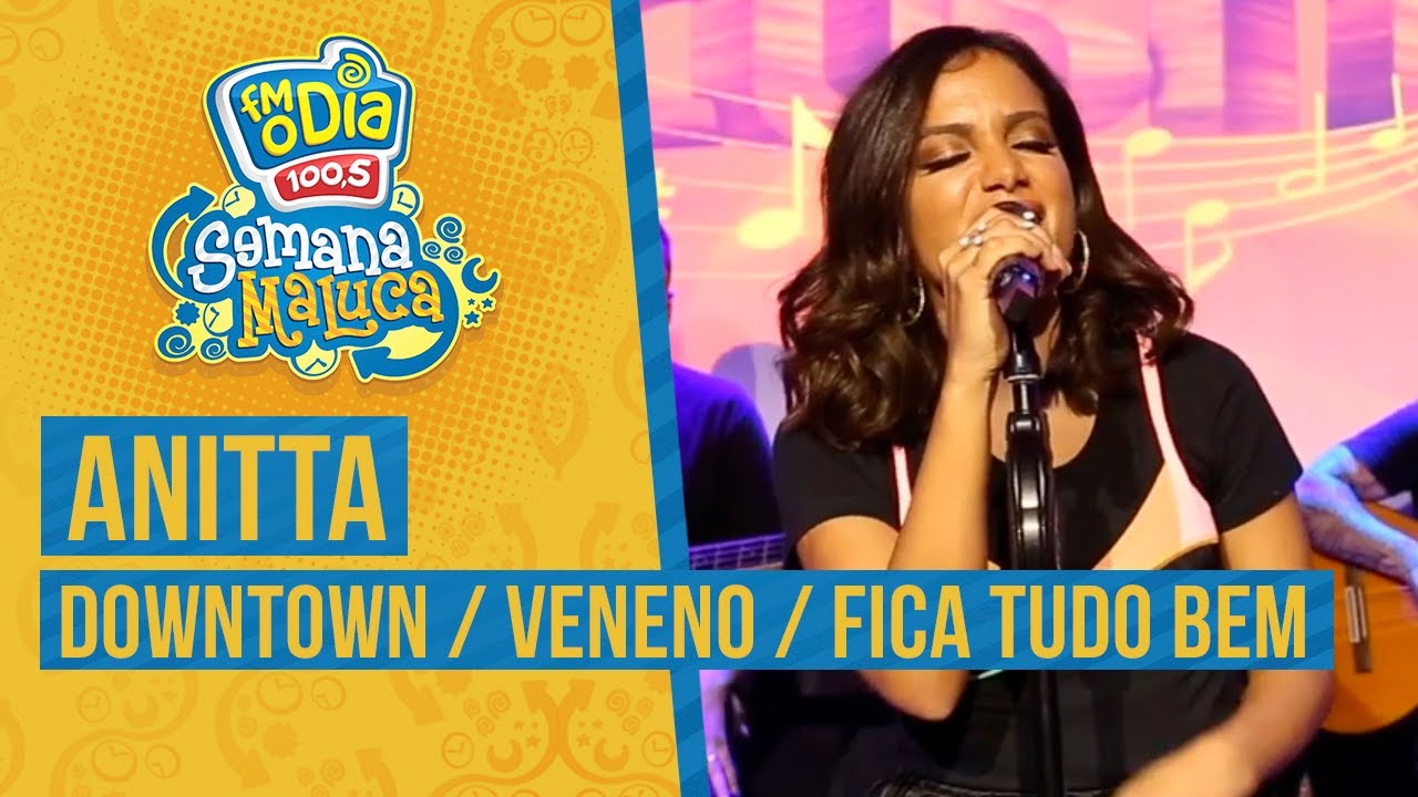 FM O Dia - Anitta - Downtown / Veneno / Fica Tudo Bem / Faixa Bônus