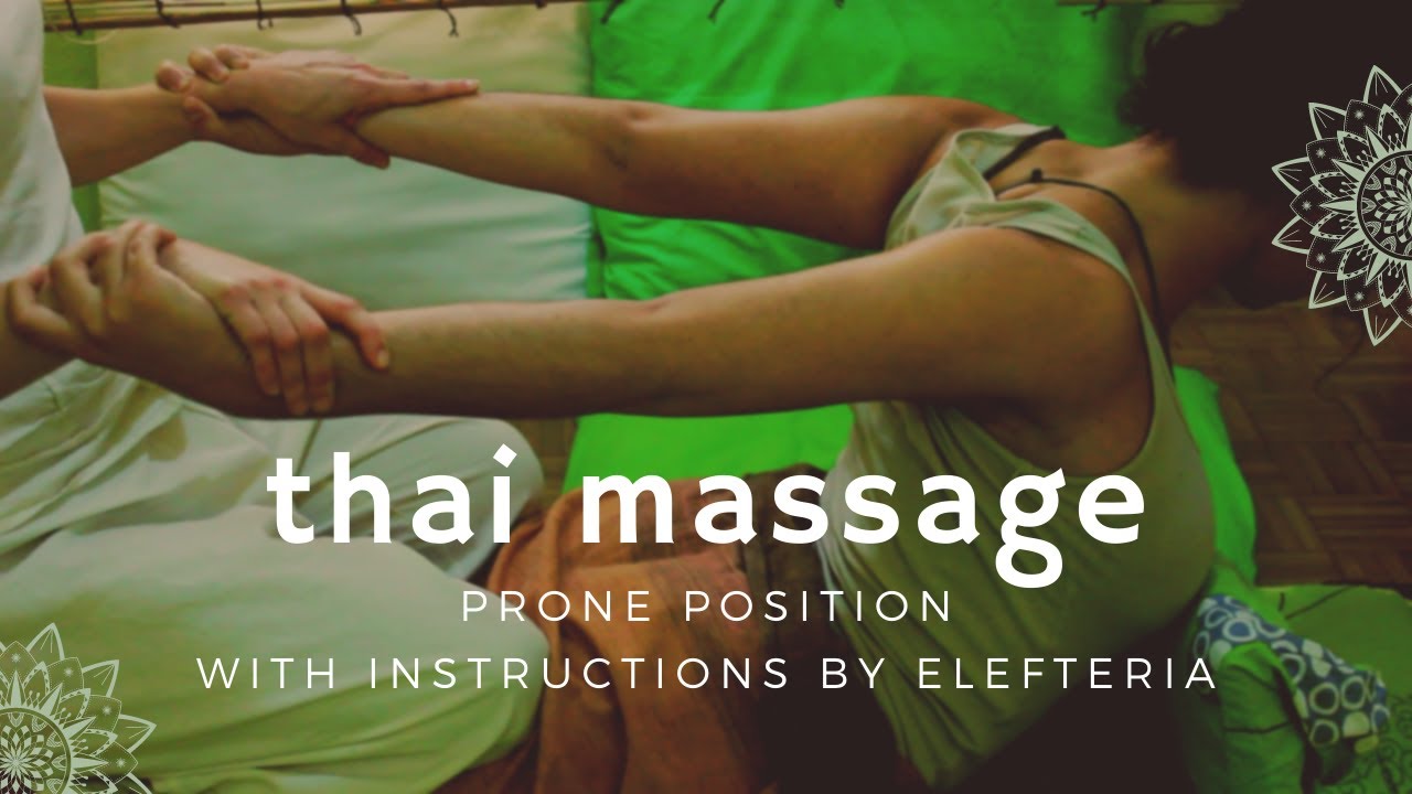 Thai Massage | Prone Position with instructions by Elefteria