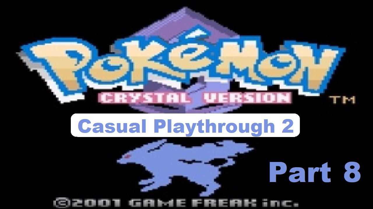 Tyranitar To Strong! - Pokemon Crystal - Casual Playthrough 2 - Part 8 -