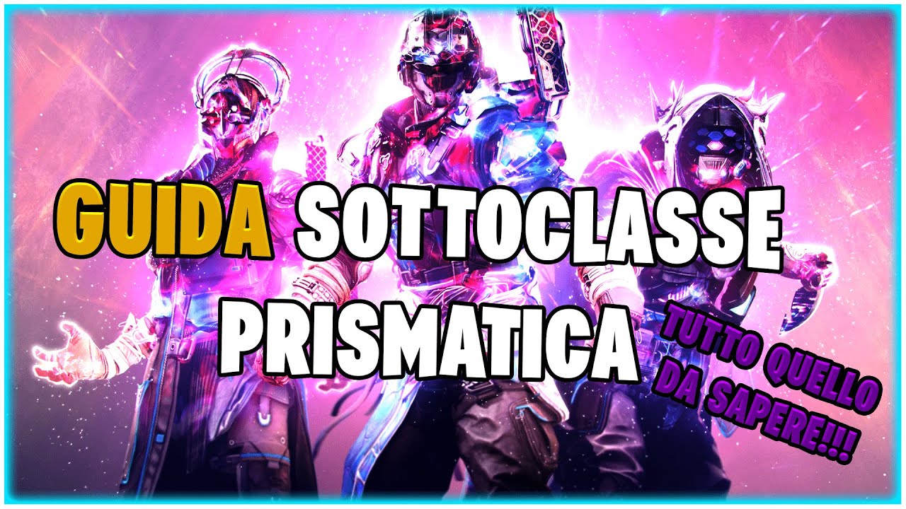 SOTTOCLASSI PRISMATICHE | TUTTO QUELLO DA SAPERE!! | LA FORMA ULTIMA | DESTINY 2