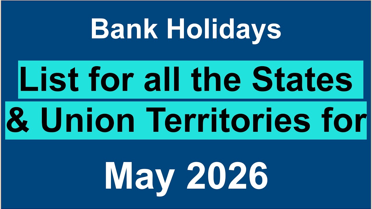 List of Bank Holidays & Festivals for all States & Union Territories | May 2026 | Explore Yourself