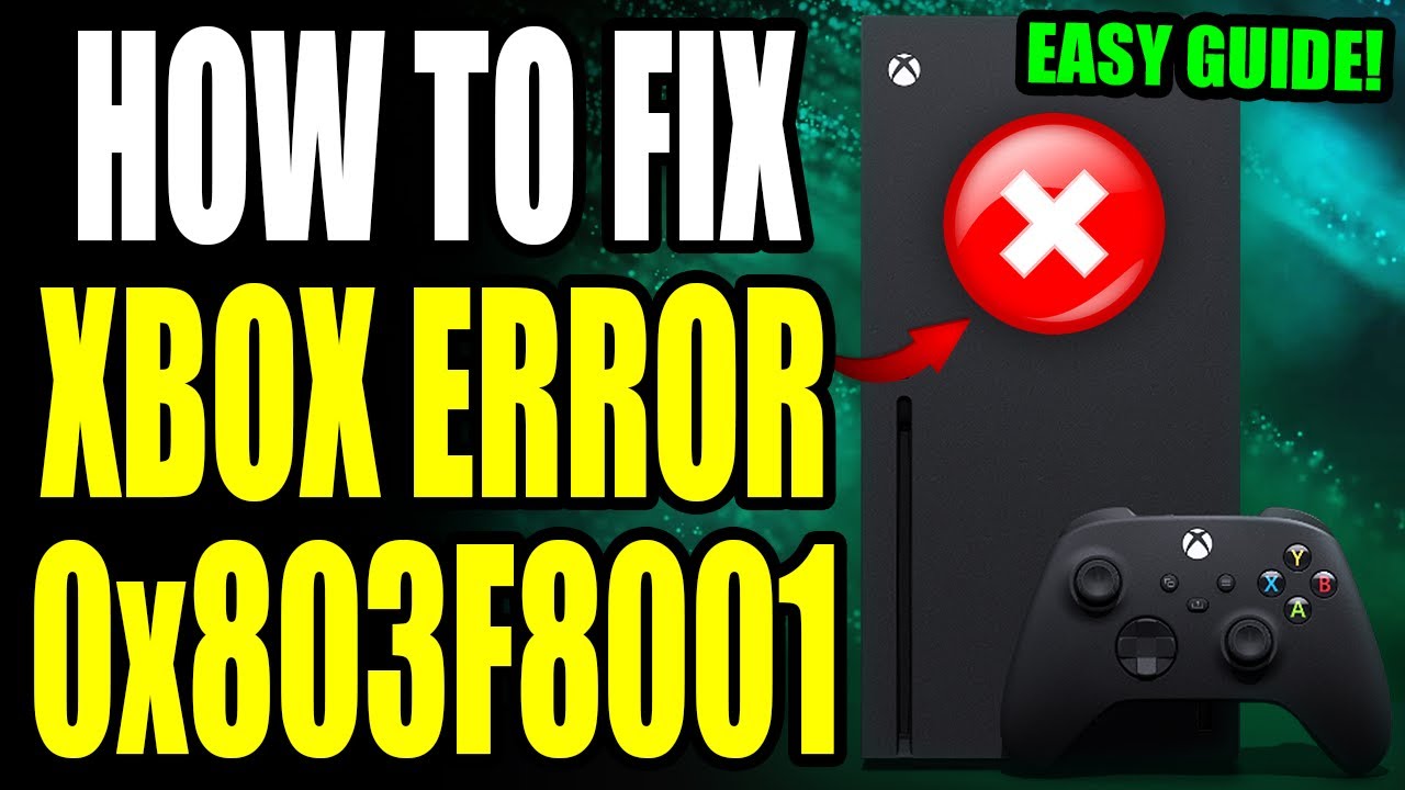 How To Fix Xbox Error 0x803F8001 