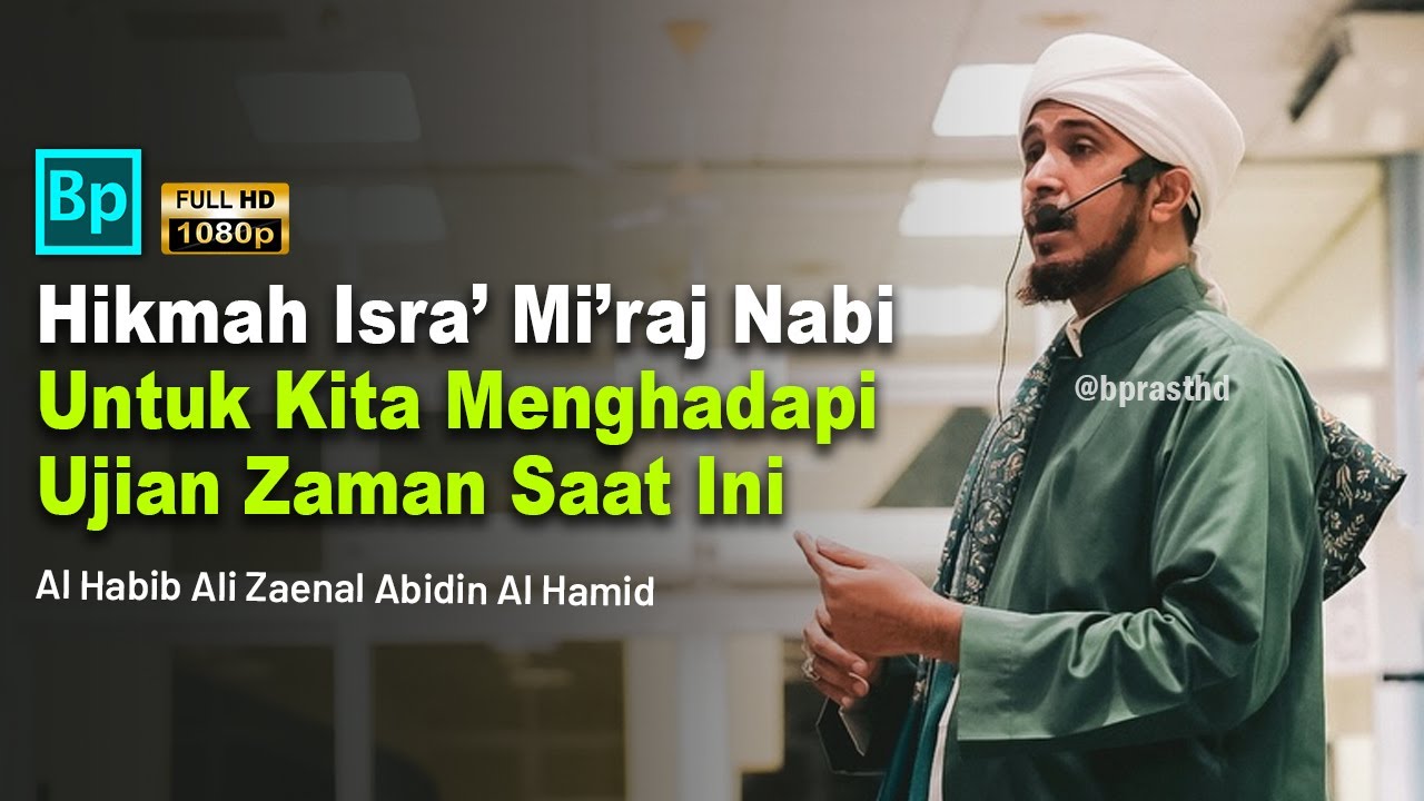 Hikmah Isra' Mi'raj Untuk Kita Menghadapi Ujian Zaman Ini  | Habib Ali Zaenal Abidin Al Hamid