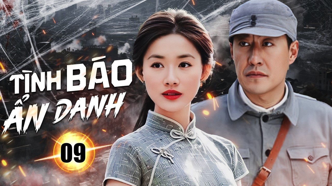 TÌNH BÁO ẨN DANH - Tập 09 | Cuộc So Tài Căng Thẳng Giữa Gián Điệp Ẩn Mình Và Đặc Vụ Cấp Cao