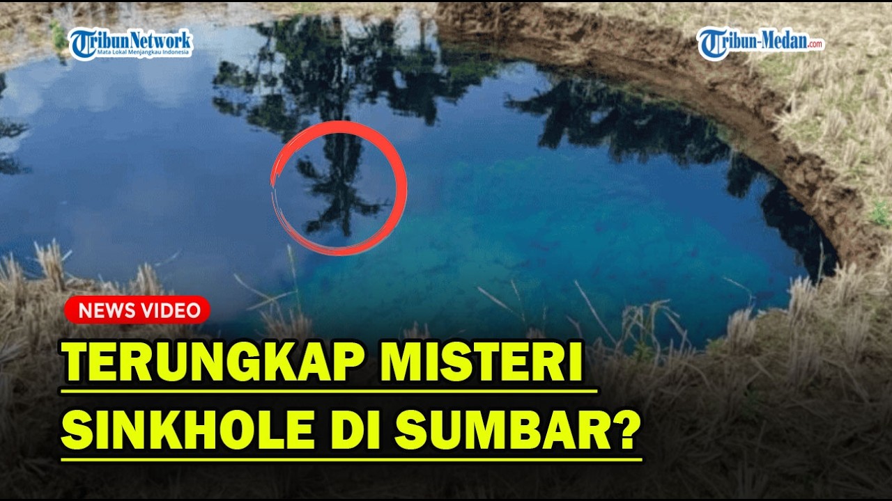 TERUNGKAP MISTERI SINKHOLE di Sumbar, Badan Geologi Temukan Hal Ini❓