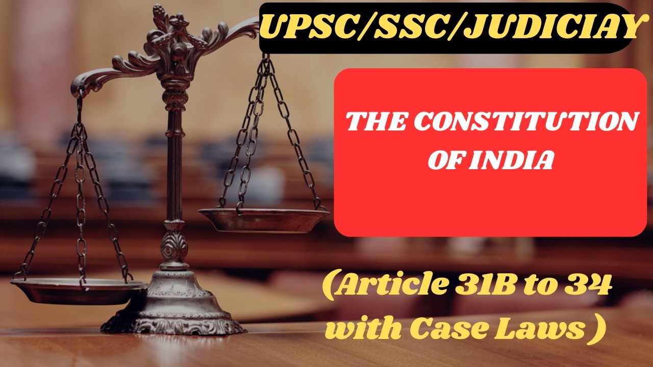 Articles 31B to 34 Explained | Indian Constitution | Ninth Schedule, Martial Law & Property Right