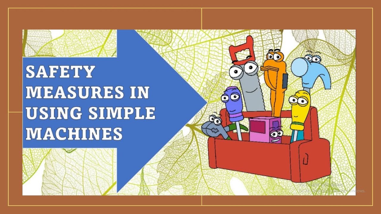 SAFETY MEASURES IN USING SIMPLE MACHINE