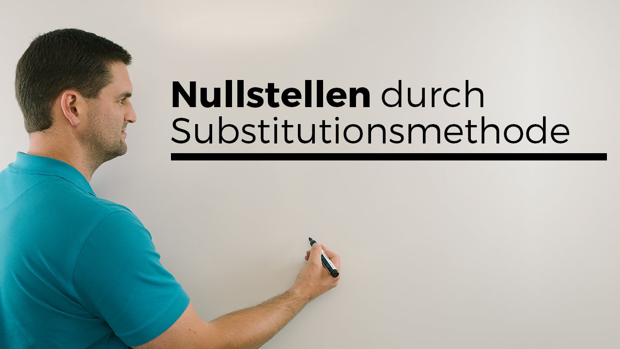 Nullstellen durch Substitutionsmethode, Gleichungen l&ouml;sen, Varianten | Mathe by Daniel Jung