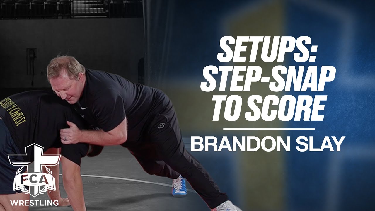 SETUPS: STEP-SNAP TO SCORE - BRANDON SLAY | FCA Wrestling TECHNIQUE