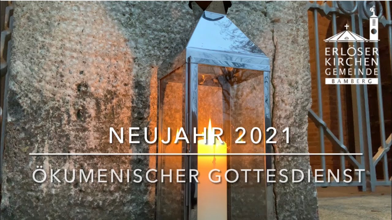 Neujahr – Ökumenischer Gottesdienst – Erlöserkirche Bamberg – 1. Januar 2021