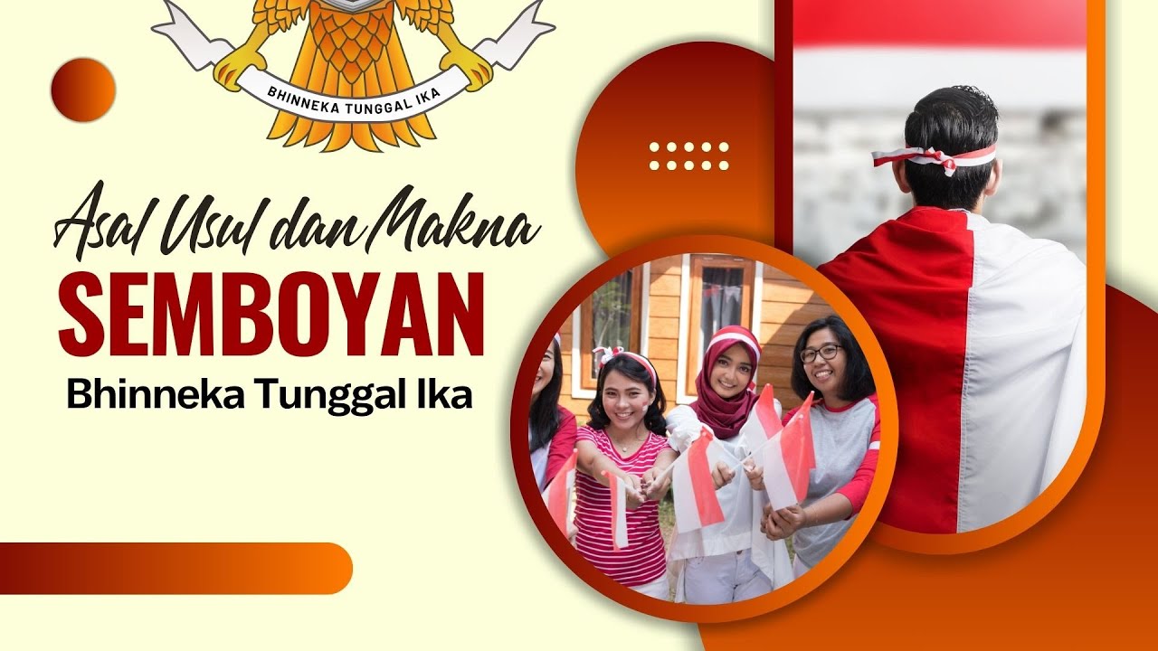 A  Asal usul dan Makna Semboyan Bhinneka Tunggal Ika
