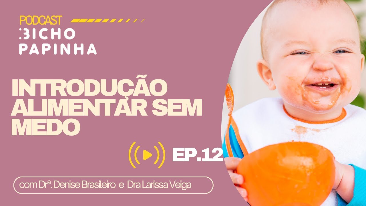 EP 12 | Introdução alimentar sem medo