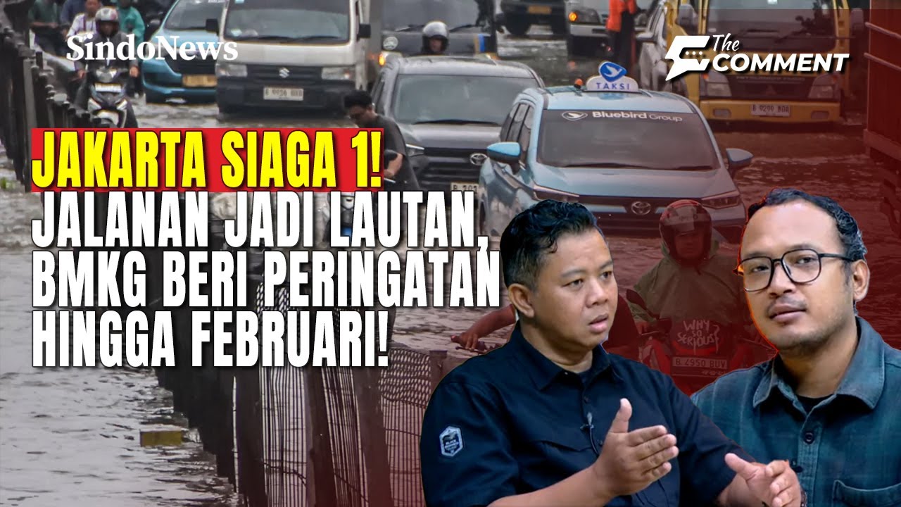 JAKARTA SIAGA 1! Jalanan Jadi Lautan, BMKG Beri Peringatan Mengerikan Hingga Februari | the Comment