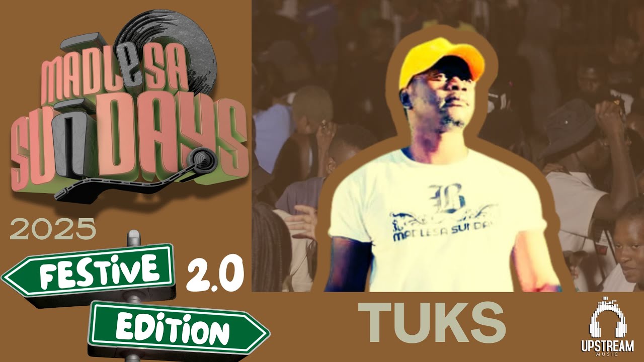 DJ TUKS, LIVE - MADLESA SUNDAYS (FESTIVE EDITION 2.0) '25