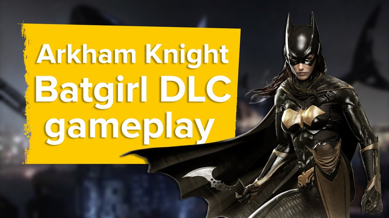 Batman: Arkham Knight Batgirl DLC - Xbox One gameplay