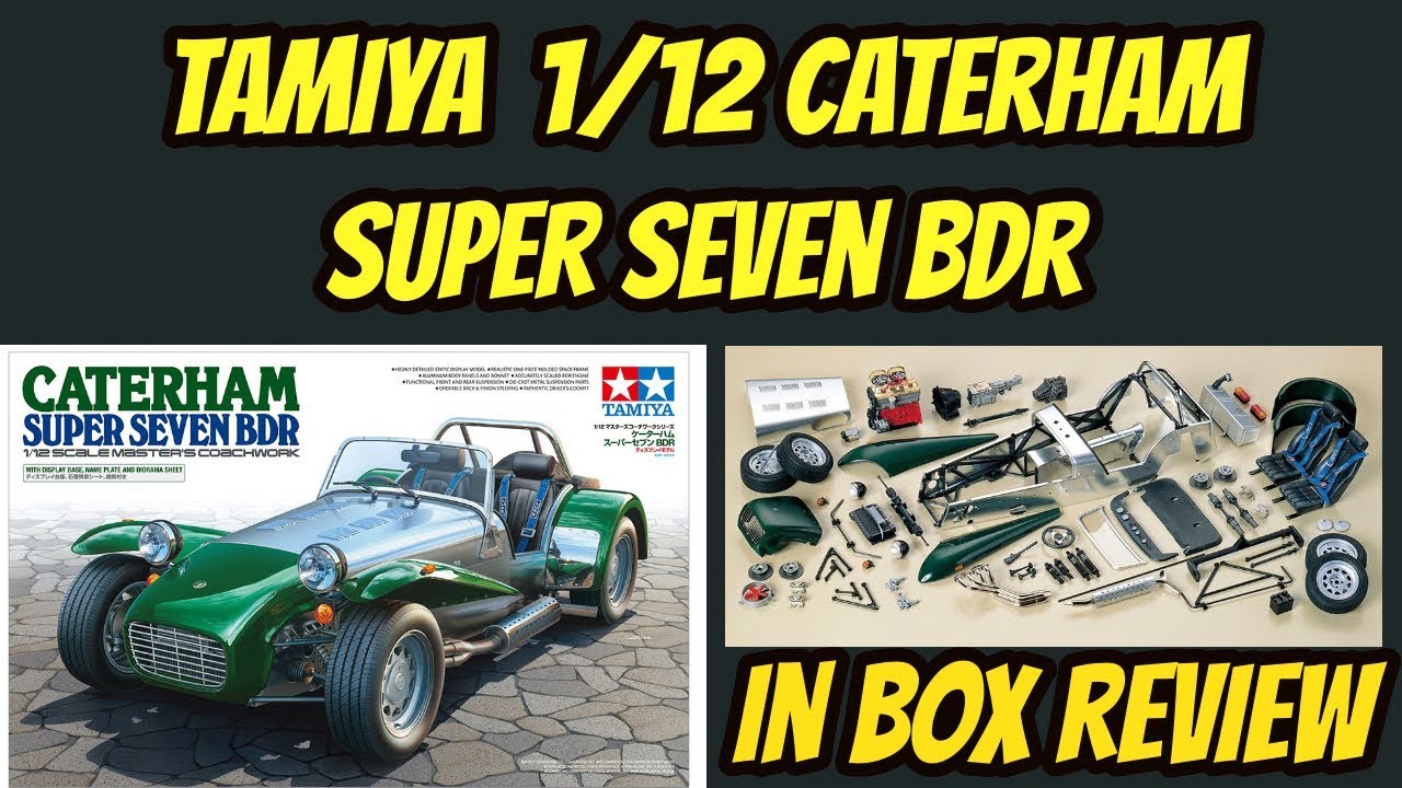 Tamiya 1/12 Caterham Super Seven BDR In box Review