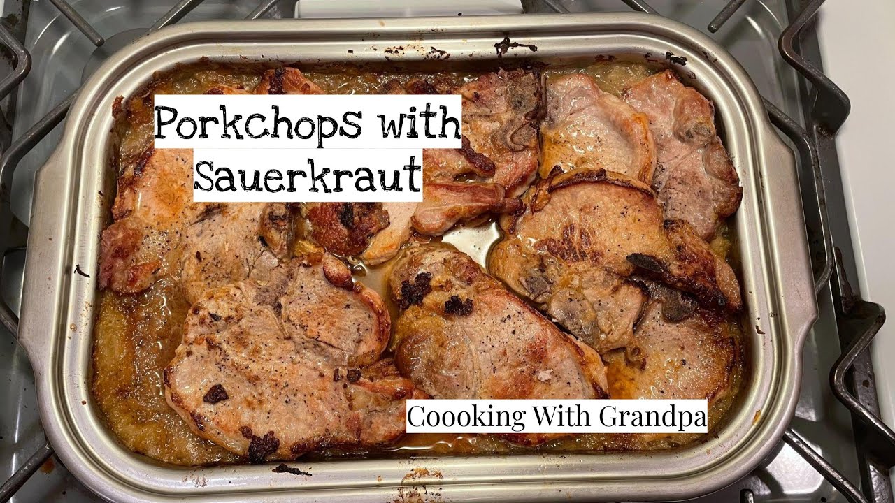 Pork Chops with Sauerkraut.  - Coooking With Grandpa