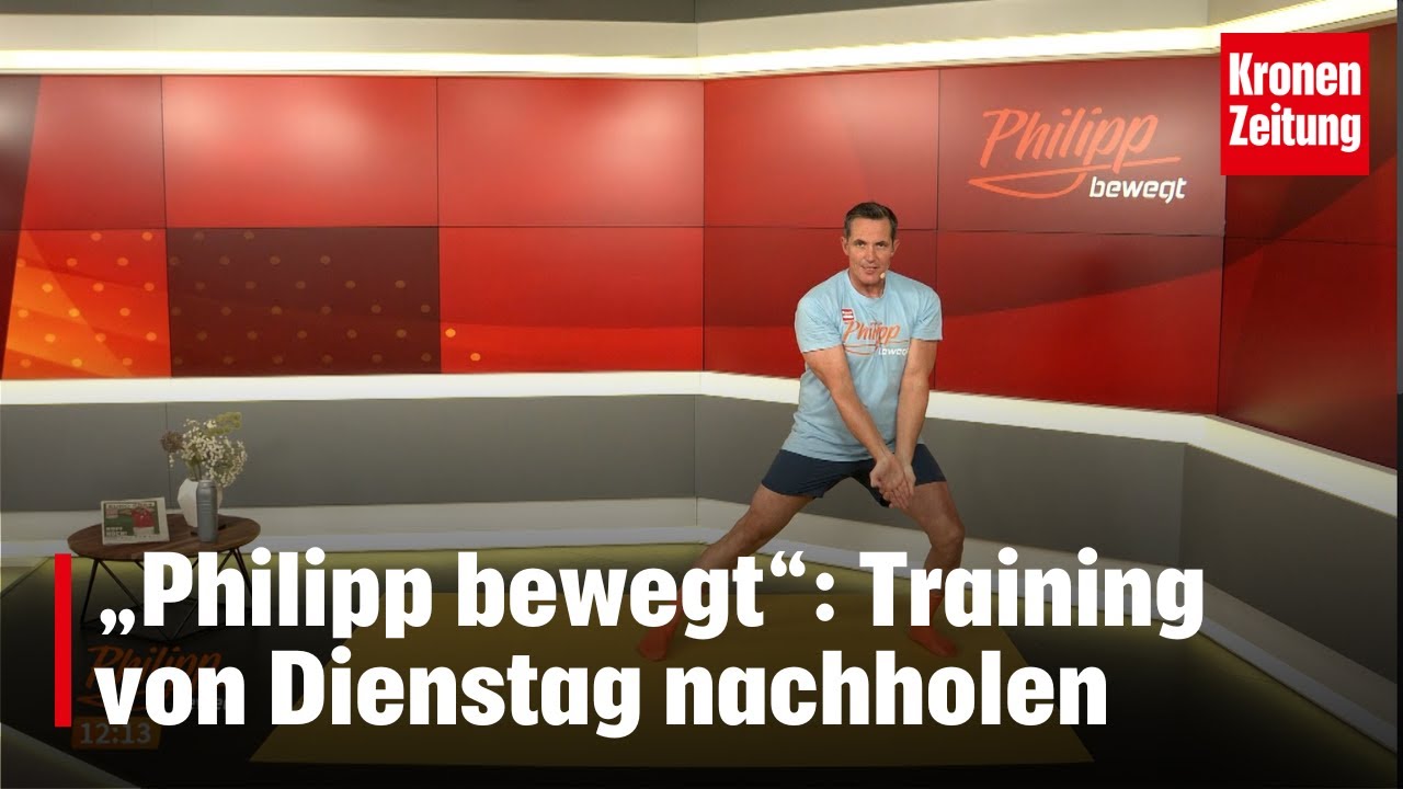 Philipp bewegt am Dienstag, 18.06.: Training von Dienstag nachholen | krone.tv PHILIPP BEWEGT