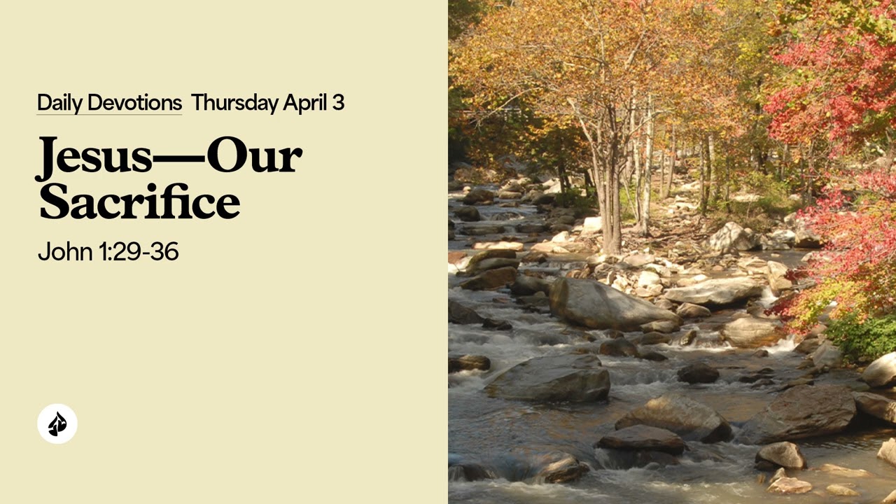 Jesus&mdash;Our Sacrifice &ndash; Daily Devotional