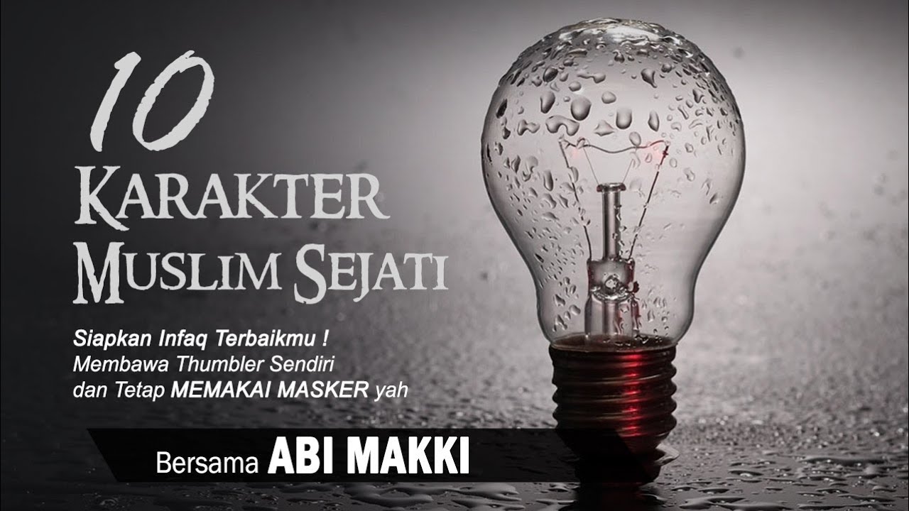 10 Karakter Muslim Sejati | Bersama Abi Makki