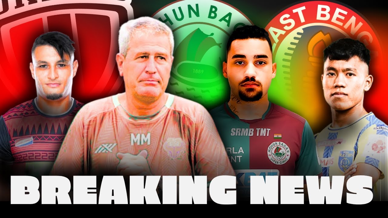 😱 ISL Transfer News 2025-26 | 2025-26 Indian Super League| Mohun Bagan, East Bengal FC, NEUFC