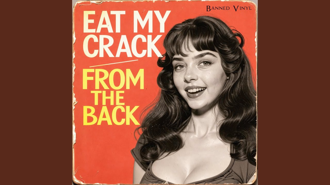 Eat My Crack from the Back