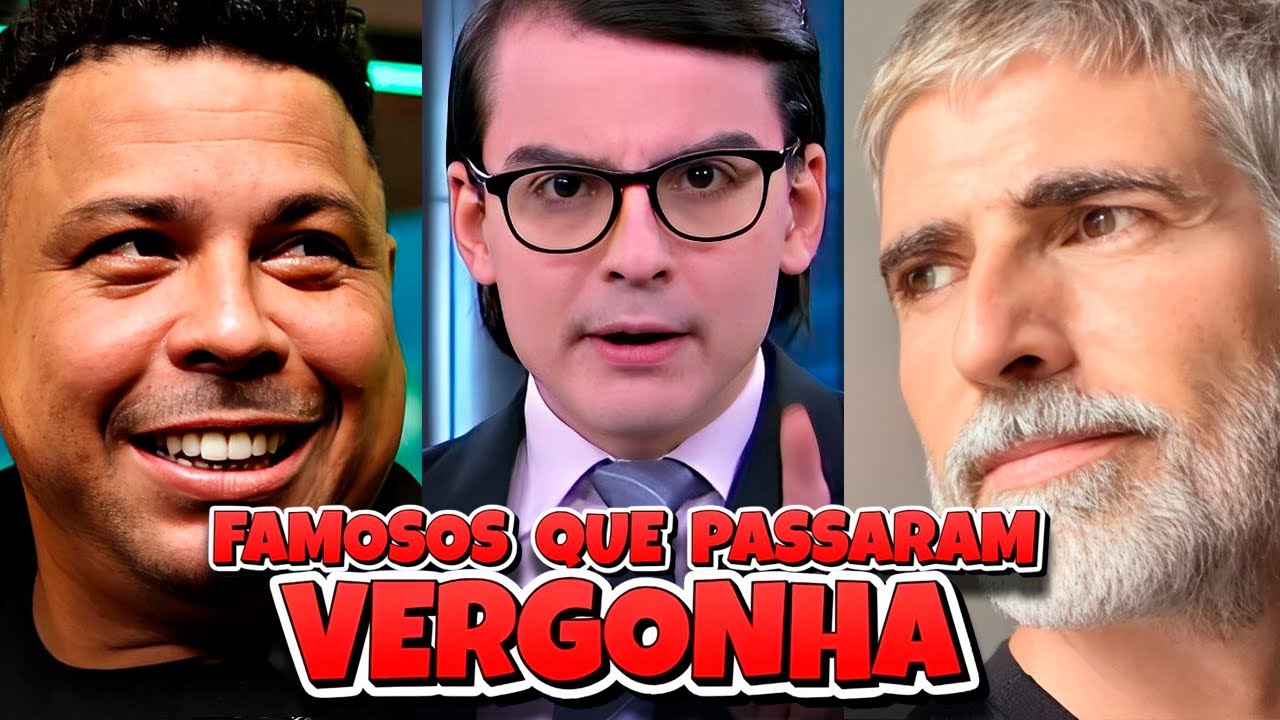 FAMOSOS QUE PASSARAM VERGONHA