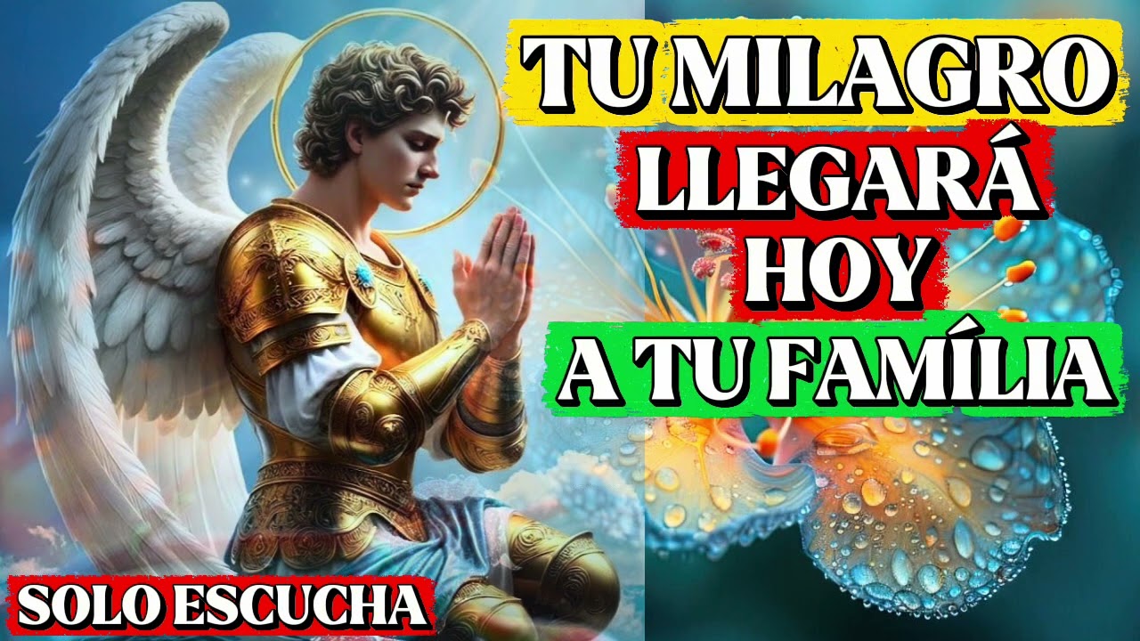 Hoy llegará tu milagro a tu familia solo escucha esta oración y todo cambiará ahora	urgente,poderosa