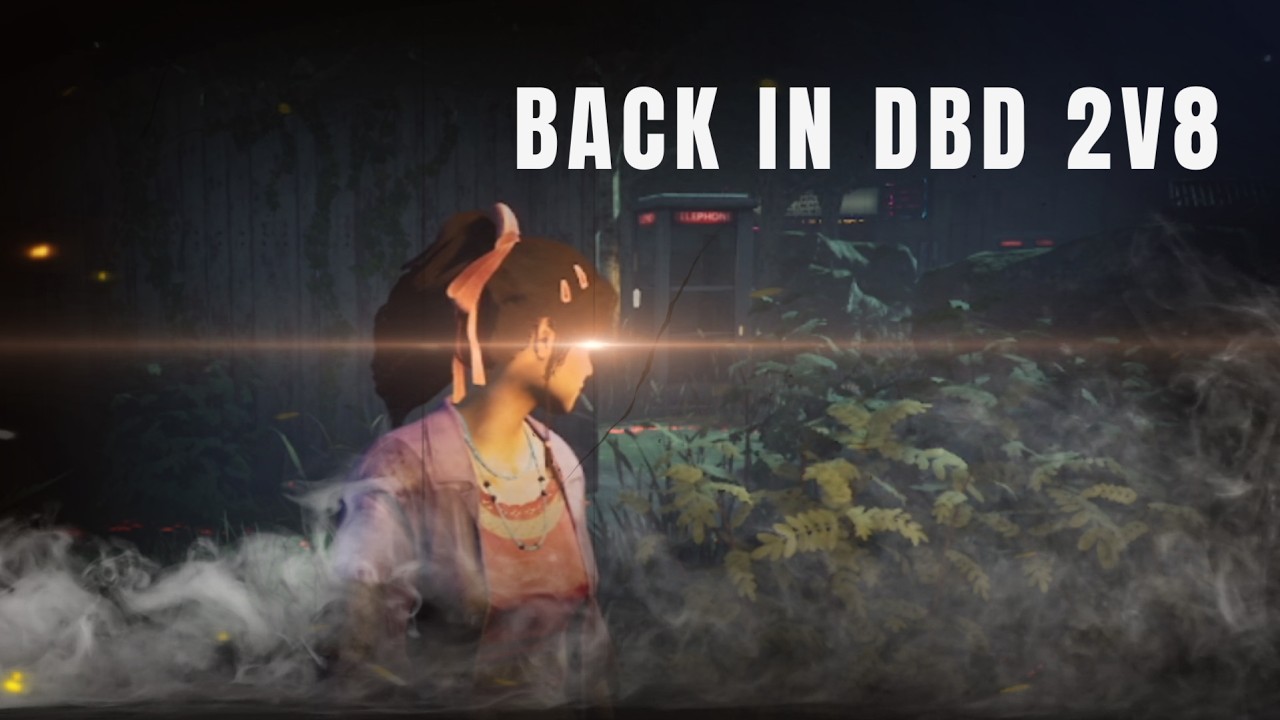 Back in 2V8! Dead By Daylight