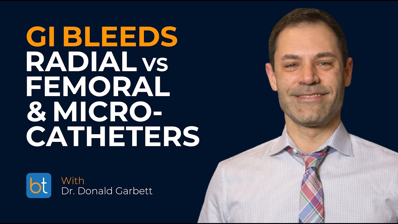 GI Bleeds Radial vs Femoral & Microcatheters | BackTable Clips