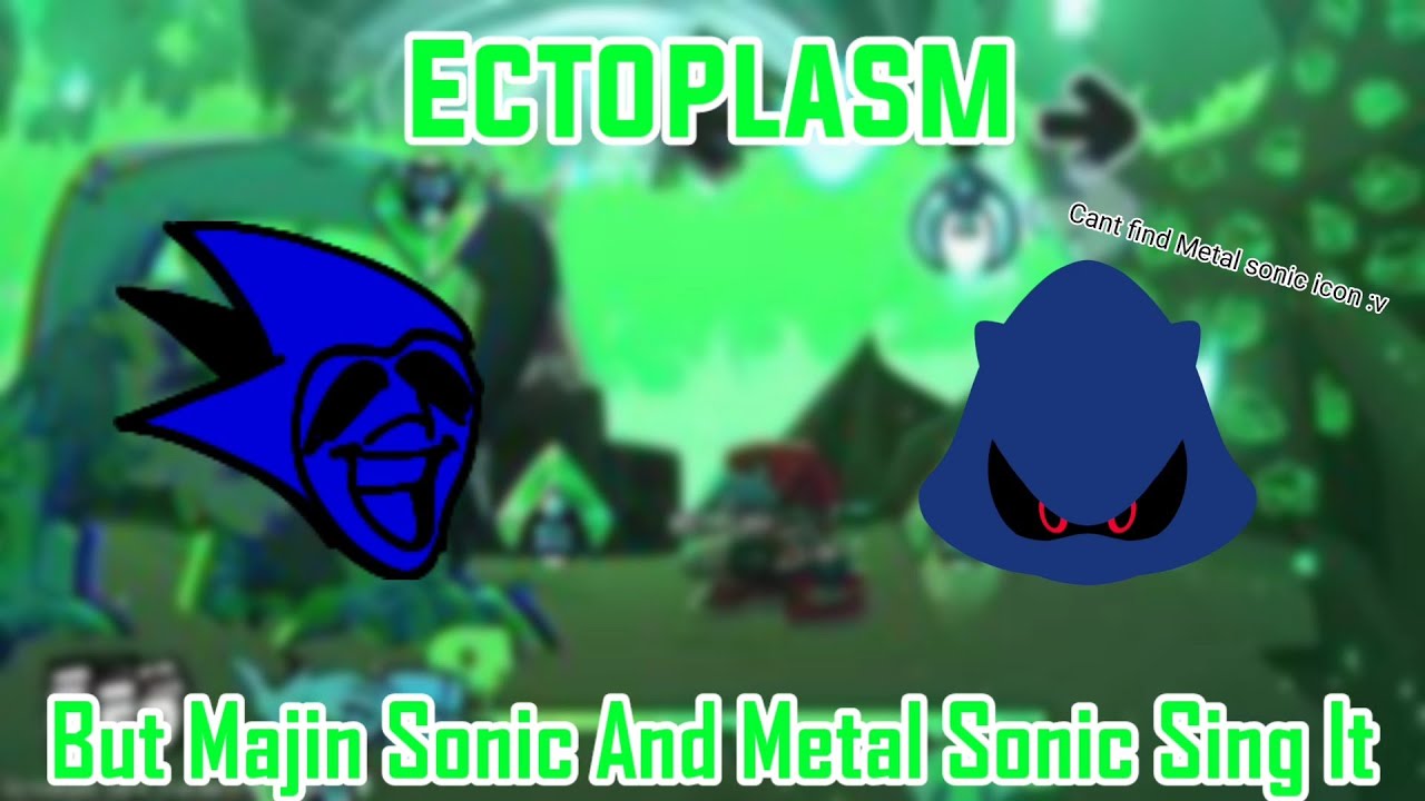 FnF Ectoplasm But Majin Sonic and Metal Sonic Sing It