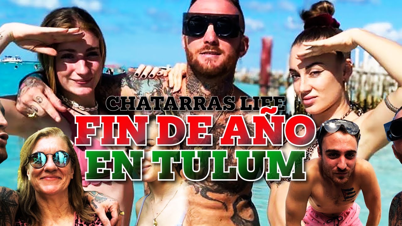 🗿 FIN DE AÑO 2020 en ☀️ MEXICO TULUM 🌎 con la family de OLIVIA MISSSY | CHATARRAS LIFE #10 PART 1 🎇
