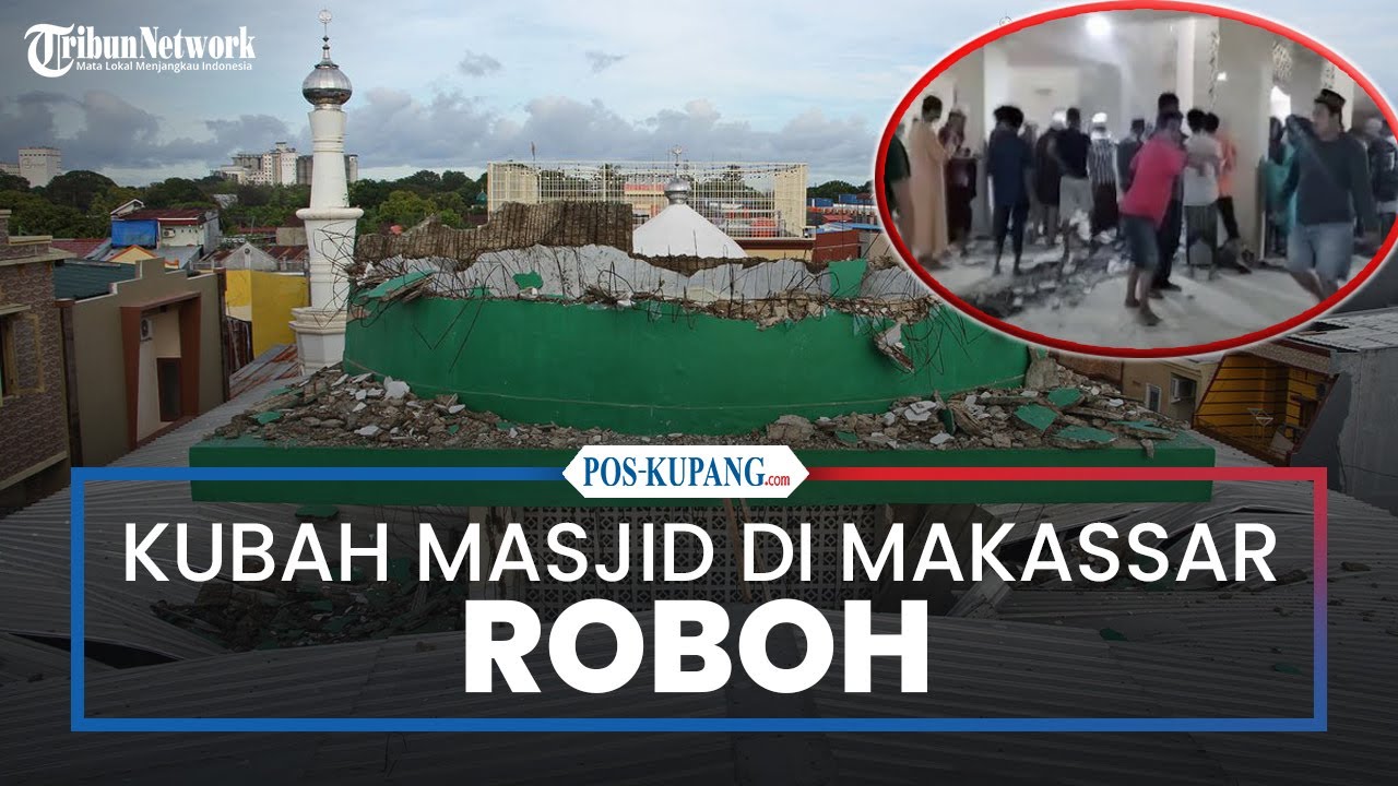 Hendak Salat Tarawih, Kubah Masjid di Makassar Roboh Timpa Jemaah