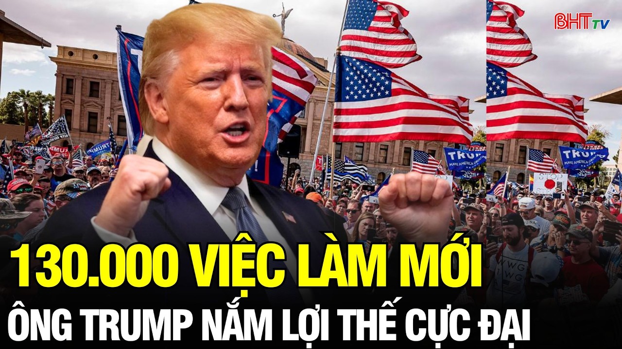 Tin NÓNG: 130.000 việc làm mới – Cú hích cho ông Trump trước bầu cử giữa kỳ?