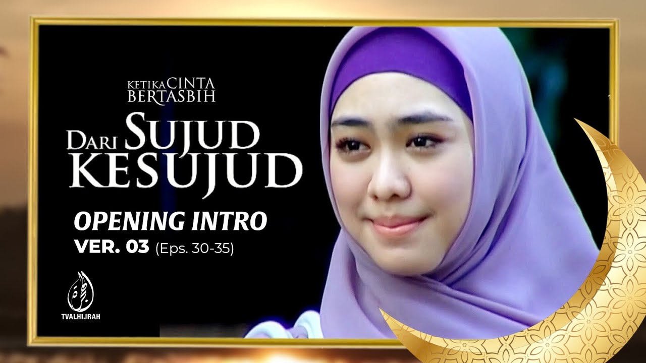 Dari Sujud Ke Sujud (2011) • Opening Intro ver. 03 | TV AlHijrah Malaysia HD