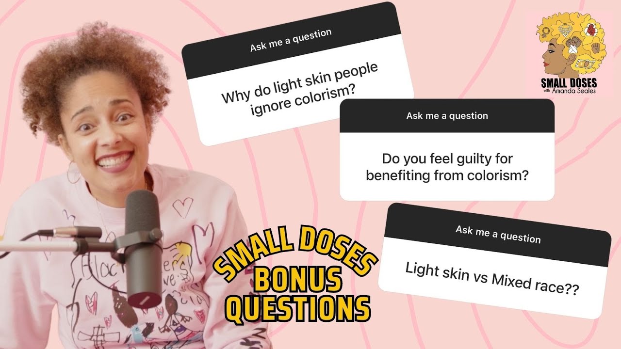 Answering YOUR Questions from Side Effects of Being Light Skinned