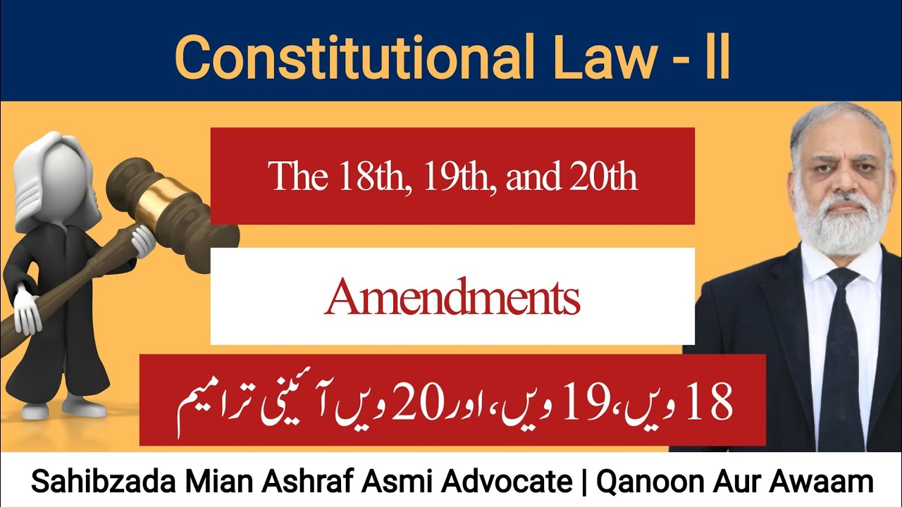 The 18th, 19th, and 20th Amendments: Key Milestones in Pakistan's Constitutional Evolution