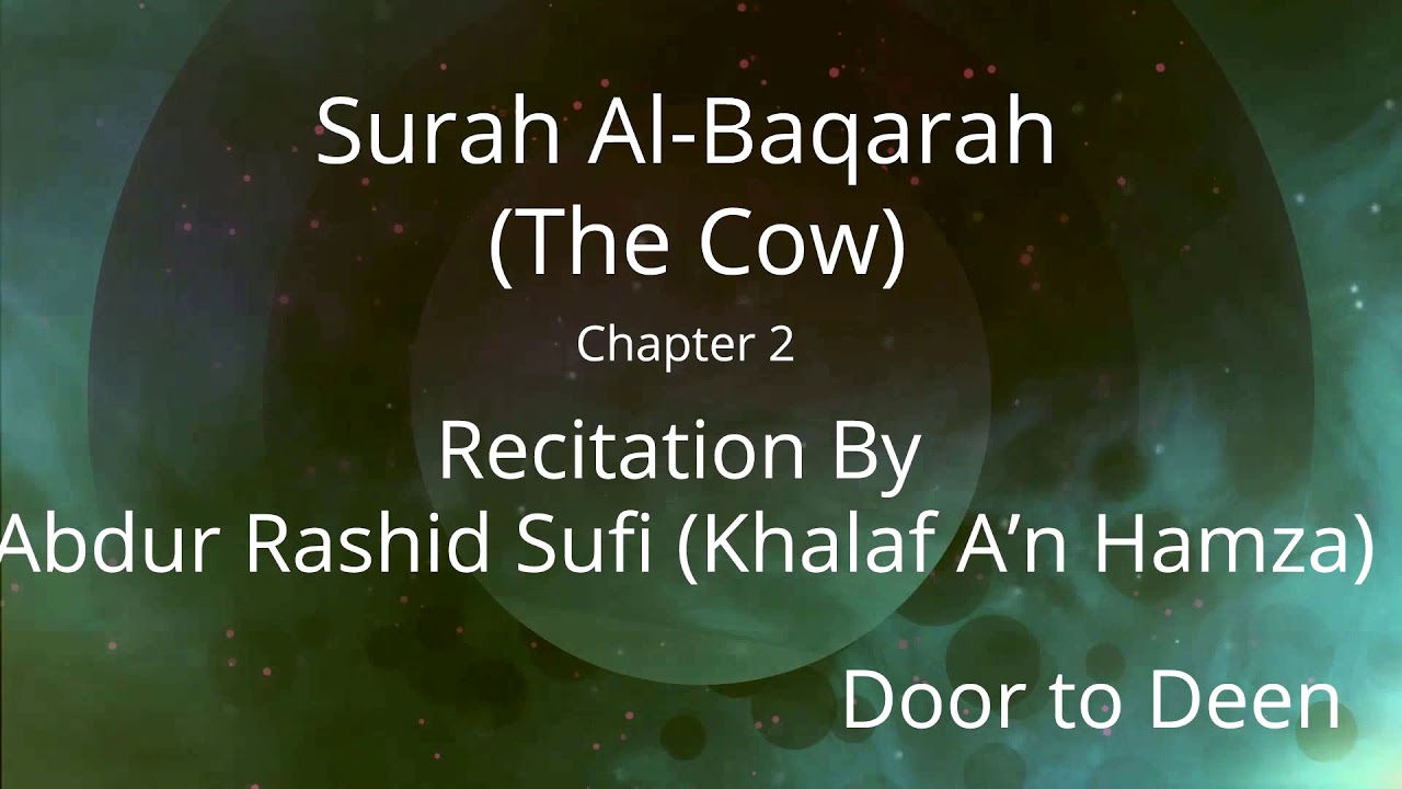 Surah Al-Baqarah (The Cow) Abdur Rashid Sufi (Khalaf A'n Hamza) Quran Recitation