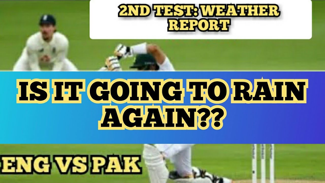 ENG VS PAK 2ND Test 2020 Day 5: Weather Report|Rain Report
