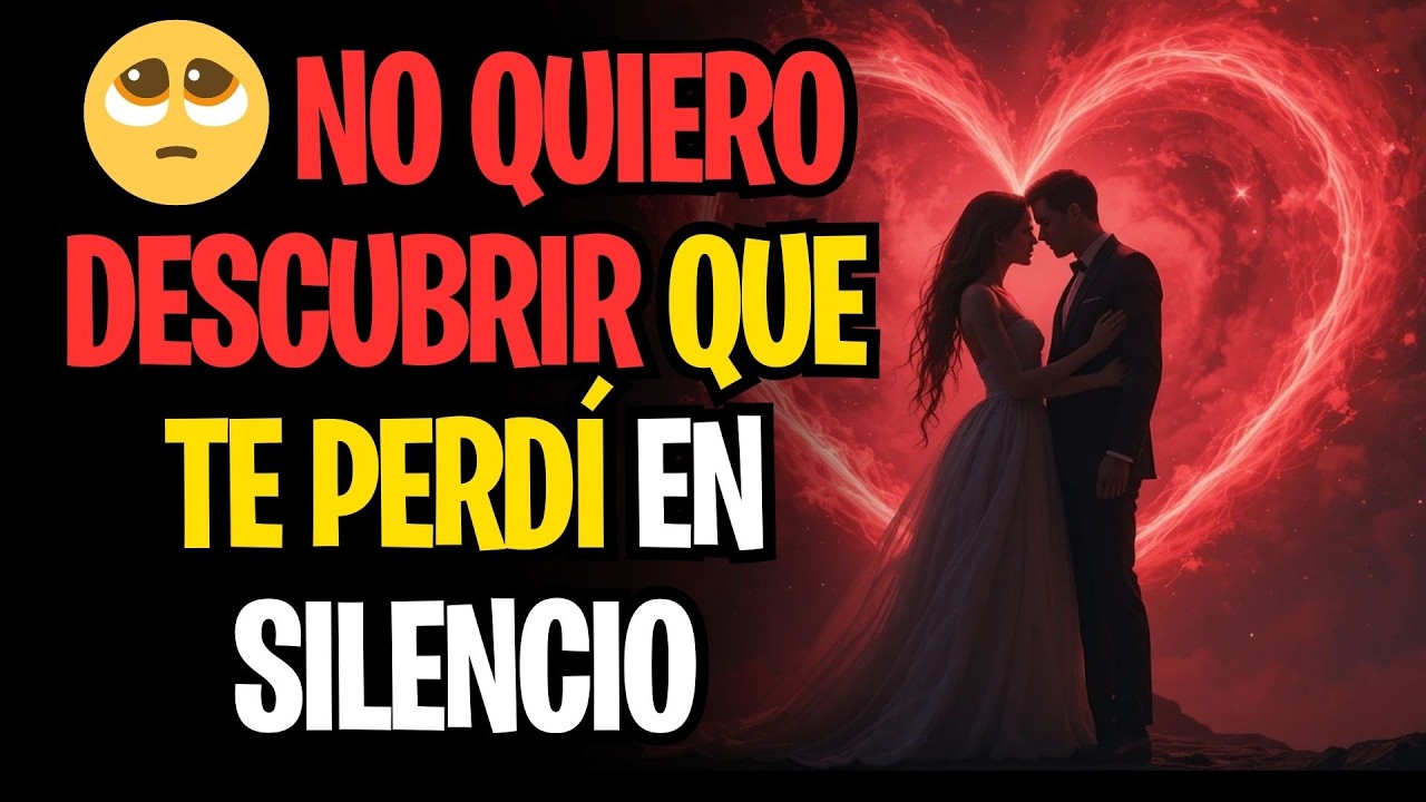 🥺 NO QUIERO DESCUBRIR QUE TE PERDÍ EN SILENCIO